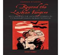 Sam Tabet Beyond the Lesbian Vampire : Reclaiming the Violent Lesbian in Sam Tabet Multicolor