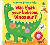 Sam Taplin Was That Your Bottom, Dinosaur? Board book Book Sam Taplin Multicolor