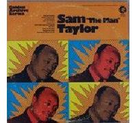 Sam Taylor - Sam Taylor: Sam "The Man" Taylor
