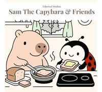 Sam the Capybara & Friends: Coloring Book for Adults and Teens Cute Character Animals Doing Cute Activities Coloring Book For Relaxation