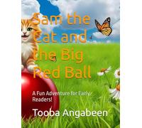Sam the Cat and the Big Red Ball: A Fun Adventure for Early Readers! ( A cat children's book) (Sam the Cat Adventures)