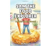 Sam The Food Explorer: A Sensory-Friendly Story for Kids with Autism, ADHD, and Picky Eating