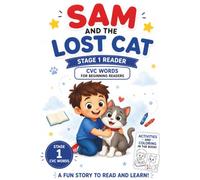 Sam & The Lost Cat: A Learn-to-Read Phonics Story Using Simple CVC Words: Stage 1 Reading Book For Ages 3-6 (Stage 1 CVC Readers)