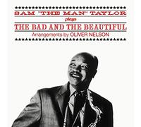 Sam The Man Taylor - Plays The Bad And The Beautiful + Jazz For Commuters & Salute To The Saxes