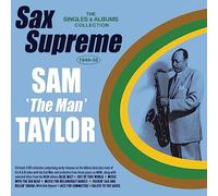 Sam 'The Man' Taylor - Sax Supreme - The Singles & Albums Collection 1949-58