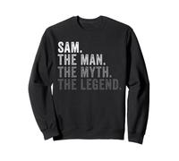 Sam The Man The Myth The Legend Funny Someone Called Sam Sweatshirt