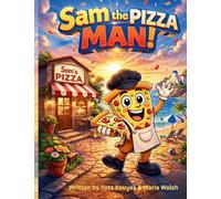 Sam the Pizza Man: A Heartwarming Picture Book About Following Your Dreams (1)