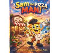 Sam the Pizza Man!: A Heartwarming Picture Book About Following Your Dreams