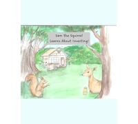 Sam the Squirrel Learns About Investing (Acorn to Oak: Money Stories for Kids)