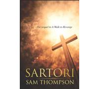 Sam Thompson SARTORI: The Sequel to A Walk to Revenge Paperback Book Sam Thompson Multicolor