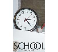 Sam Thorne - School: A Recent History of Independent Art Schools (Sternberg Press)