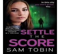 Sam Tobin Settle the Score : the brand-new gripping & action-packed Sam Tobin Multicolor