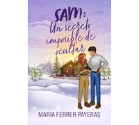 Sam. Un secreto imposible de ocultar: Una comedia romántica enemies to lovers con proximidad forzada en una cabaña llena de magia (Salt Mountains)