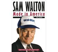 Sam Walton: Made in America: My Story