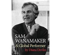 Sam Wanamaker: A Global Performer (Oberon Books)