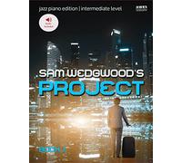 Sam Wedgwood Project Jazz Piano Edition, Book 2. Intermediate to Advanced Piano Solo: Jazz Piano, Book 2