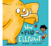 Sam Wilde How to Feed an Elephant Paperback Book Sam Wilde Multicolor