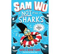 Sam Wu is NOT Afraid of Sharks!: (Sam Wu is Not Afraid)