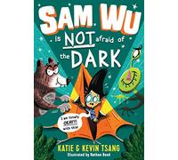 Sam Wu is NOT Afraid of the Dark!