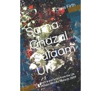 Sama Ghazal Salaam UK: Poetry and lyrics from the UK Muslim Writers' Awards 2009: Poetry and Lyrics Influenced by the Persian, Arabian and Islamic Sufi Writing Traditions