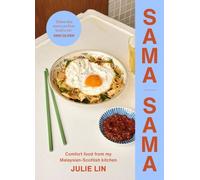 Sama Sama: Comfort food from my Malaysian-Scottish kitchen
