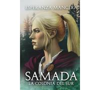 Samada: la Colonia del Sur: La distopía donde el futuro ya está pagando nuestros errores