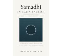 Samadhi In Plain English: A Beginner's Guide To Calm Abiding, The Nine Stages, And The Four Absorptions