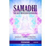 Samadhi - The Deep Meditation Handbook: Volume 2 : Samadhi Practice
