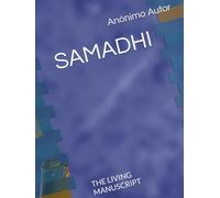 SAMADHI: THE LIVING MANUSCRIPT