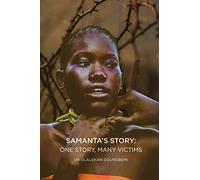 SAMANTA'S STORY: ONE STORY, MANY VICTIMS
