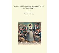 Samantha among the Brethren - Volume 1 (Classic Books)