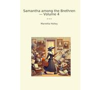 Samantha among the Brethren - Volume 4 (Classic Books)