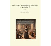 Samantha among the Brethren - Volume 5 (Classic Books)