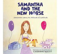 Samantha and the New Horse: Samantha learns an attitude of gratitude