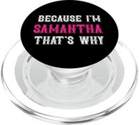 Samantha/Because I'm Samantha That's Why - Samantha Name PopSockets PopGrip for MagSafe