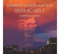 Samantha Boshnack's Seismic Belt - Live in Santa Monica (1 CD)