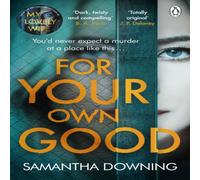 Samantha Downing For Your Own Good : The most addictive psychological thriller Samantha Downing Multicolor