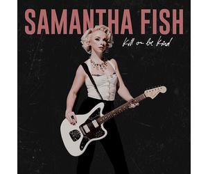 Samantha Fish : Kill Or Be Kind VINYL 12" Album (2019) NEW Amazing Value