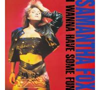 SAMANTHA FOX - I Wanna Have Some Fun by SAMANTHA FOX (2012-07-03)
