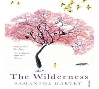 Samantha Harvey The Wilderness Paperback Book Samantha Harvey Multicolor