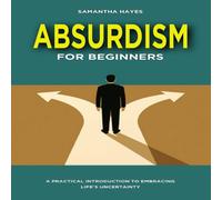 Samantha Hayes Absurdism for Beginners: A Practical Introduction to Embracing Samantha Hayes Multicolor