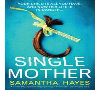 Samantha Hayes Single Mother: An absolutely unputdownable psychological thriller Samantha Hayes Multicolor
