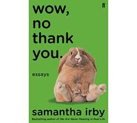 Samantha Irby - Wow No Thank You. The 1 New York Times Bestseller - M245z