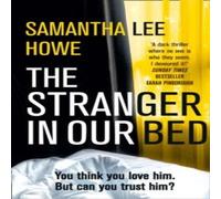 Samantha Lee Howe The Stranger in Our Bed Paperback Book Samantha Lee Howe Multicolor
