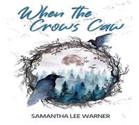 Samantha Lee Warner When the Crows Caw Paperback Book Samantha Lee Warner Multicolor