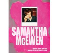 Samantha McEwen : London | Paris | New York. Works and Life from the 1980s to the Present
