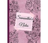 Samantha’s Notes: Custom Name Personalized Journal with Roses. Old Pink Flowered Notebook with Name Samantha. A Gift for Women (My Name’s on It! Journals)