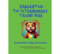 Samantha The Extraordinary Talking Bear: Samantha's Big Adventure