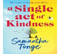 Samantha Tonge A Single Act of Kindness Paperback Book Samantha Tonge Multicolor