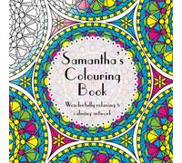Samantha's Colouring Book: Adult colouring featuring mandalas, abstract and floral artwork